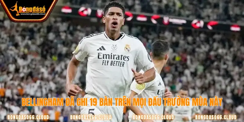 Berllingham thi đấu đầy ấn tượng