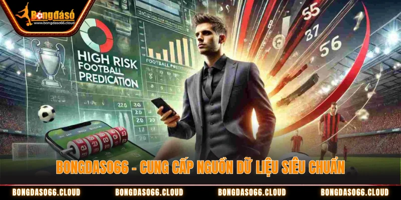 Tận Dụng Tối Đa Dữ Liệu Vàng Từ Bongdaso Để Soi Kèo 1 Bongdaso66 dữ liệu chuẩn