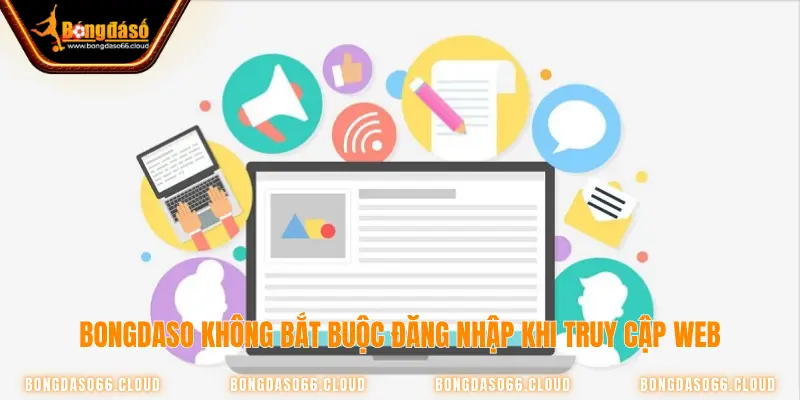 Người dùng không cần tạo tài khoản khi truy cập kênh