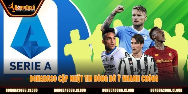 Bongdaso cập nhật tin bóng đá Ý 