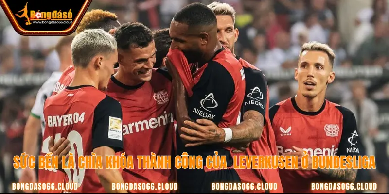 Video Highlight: Lại Hành Trình Bất Bại Của Leverkusen 2 Sức bền là chìa khóa thành công của Leverkusen