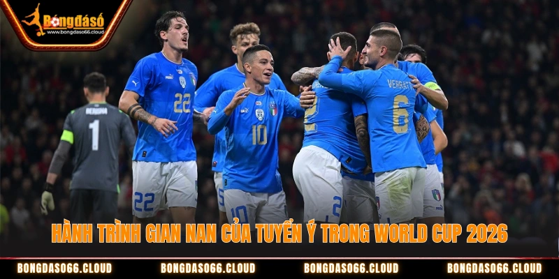 Hành trình của tuyển Ý trong World Cup 2026