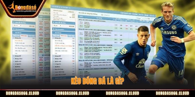 Kèo bóng đá đa dạng các tỷ lệ cược khác nhau