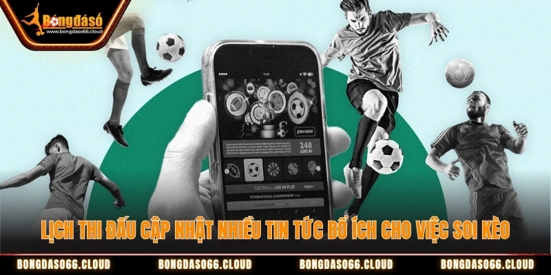 Lịch thi đấu cập nhật nhiều tin tức