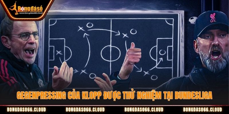 Gegenpressing của Klopp được thử nghiệm tại Bundesliga