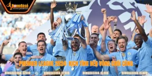 Ngoại hạng Anh 2024 kịch tính