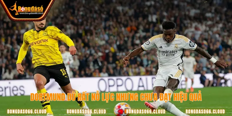 Dortmund quả cảm nhưng chưa đủ
