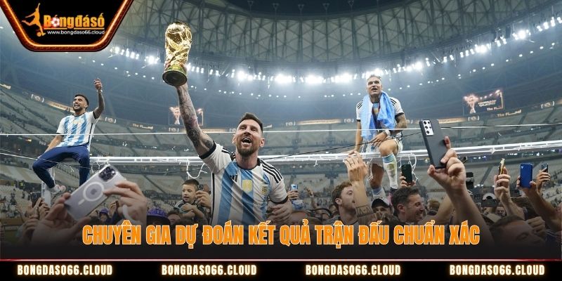 Chuyên gia dự đoán kết quả trận đấu chuẩn xác